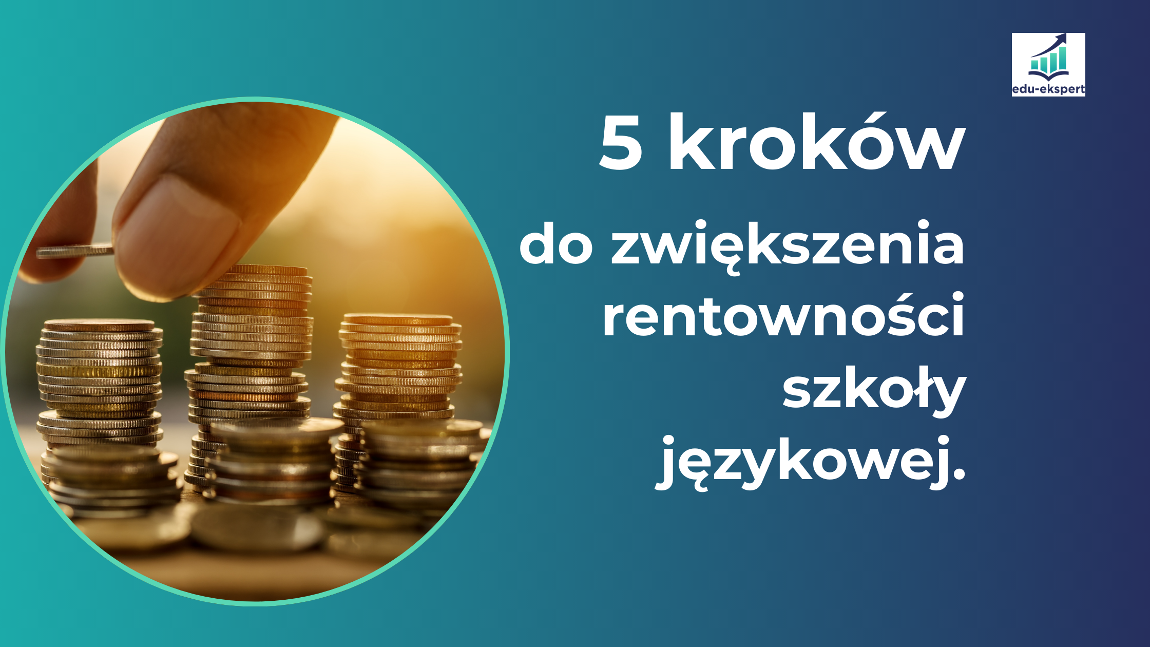 5 kroków do zwiększenia rentowności szkoły językowej.