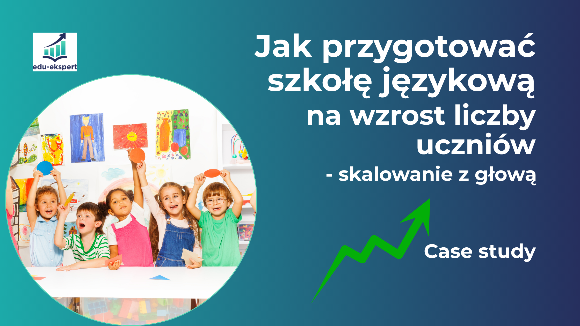 Jak przygotować szkołę językową na wzrost liczby uczniów - skalowanie z głową 