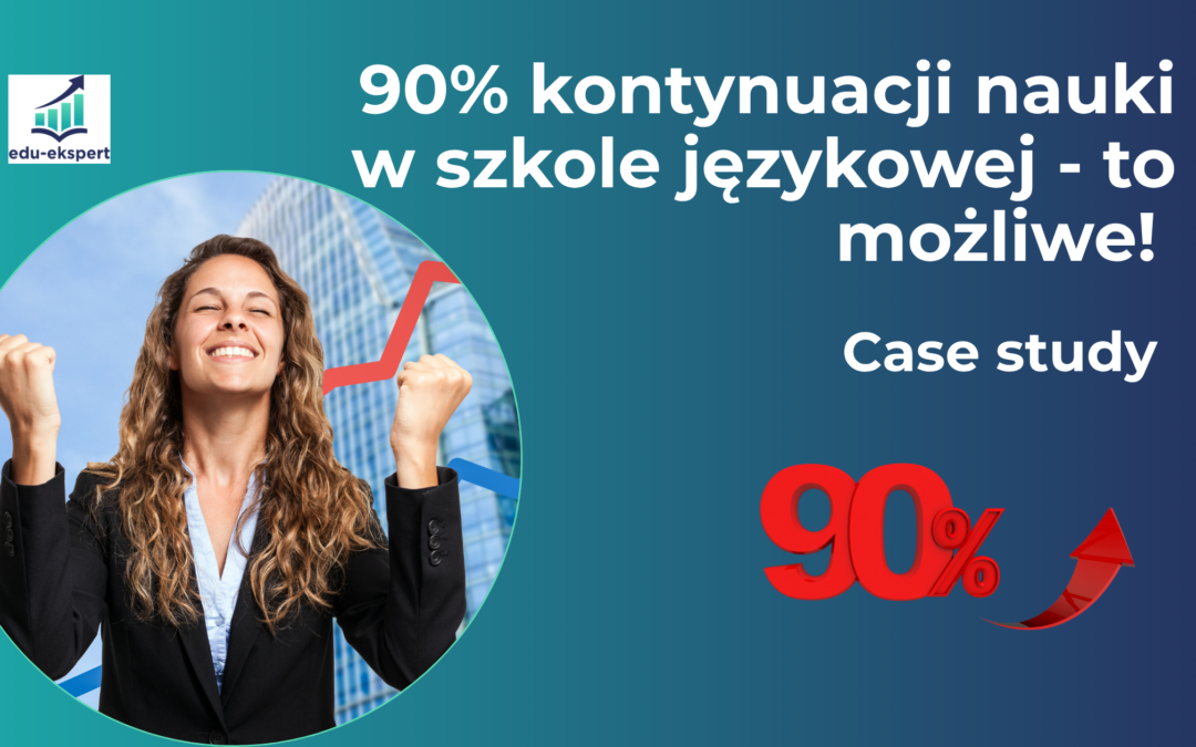 90% kontynuacji nauki w szkole językowej – to możliwe! Case study